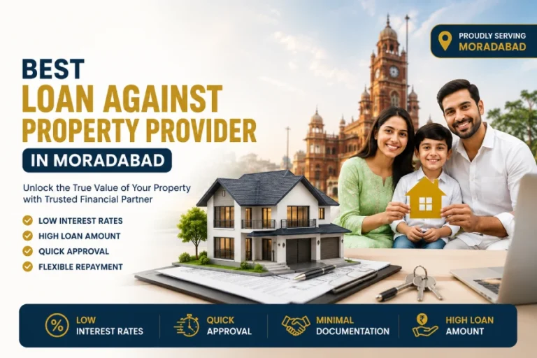 Best Loan Against Property Provider In moradabad
