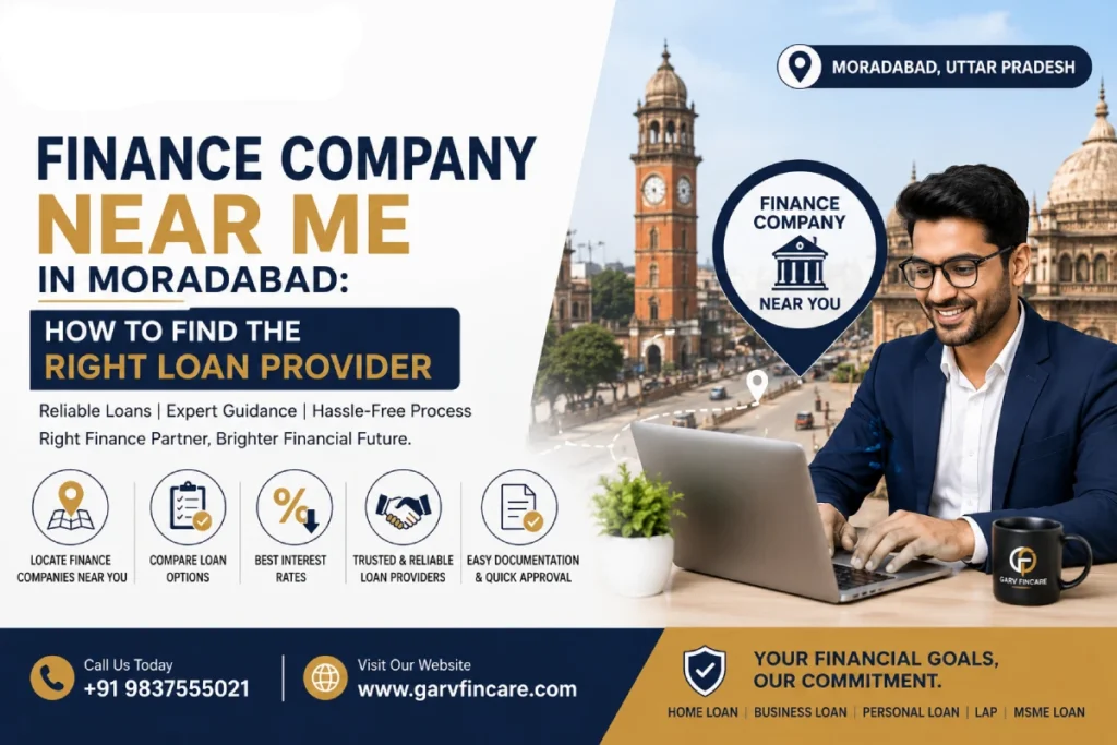Finance Company Near Me in Moradabad Find the Right Loan Provider
